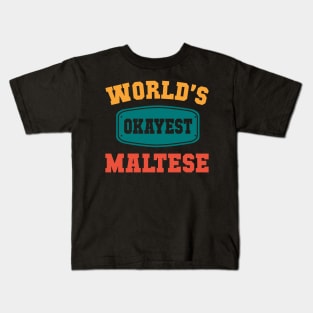 Worlds Okayest Maltese Kids T-Shirt